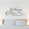 This Always Kiss Me Goodnight Wall Art Sticker spans over 1m and is perfect as a bedroom wall decal