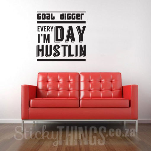 This Everyday Im Hustlin Decal says Everyday Im Hustlin Decal and also the words Goal Digger underneath
