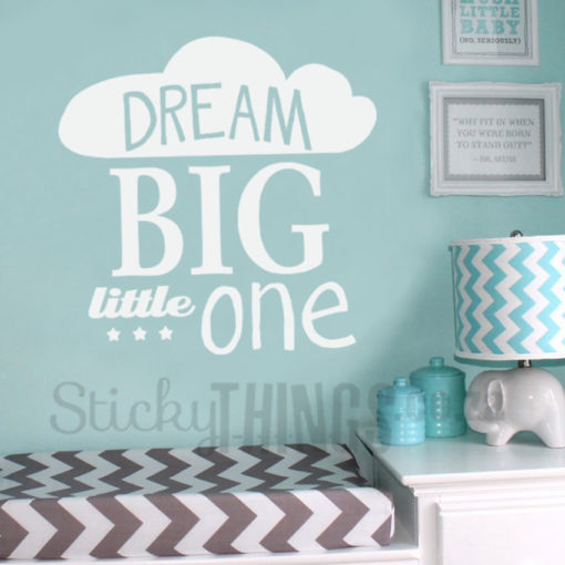 This Dream Big Little One Wall Art Vinyl even had a cute cloud and some stars too.