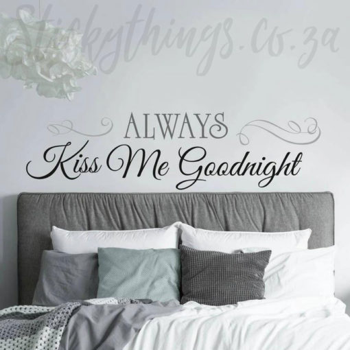Bedroom Wall Quote Decal says: Always Kiss me Goodnight