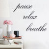Pause Relax Breathe Wall Sticker in an entrance hall