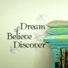Dream Believe Discover Motivational Wall Sticker in a waiting room